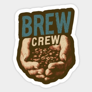Coffee Brew Crew Hands Cupping Beans Shirt Sticker